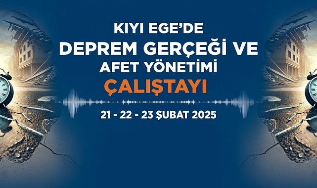 Büyükşehir Kıyı Ege Deprem Gerçeği Çalıştayı Düzenliyor