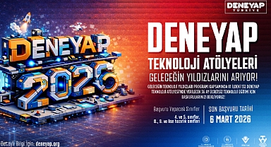 Hayal Kur, Geliştir; DENEYAP’ta Geleceği İnşa Et