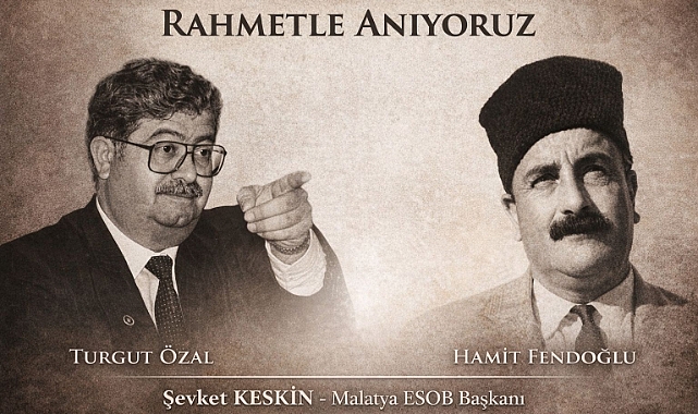 MESOB Başkanı Keskin’den Özal Ve Hamido İçin Anma Mesajı