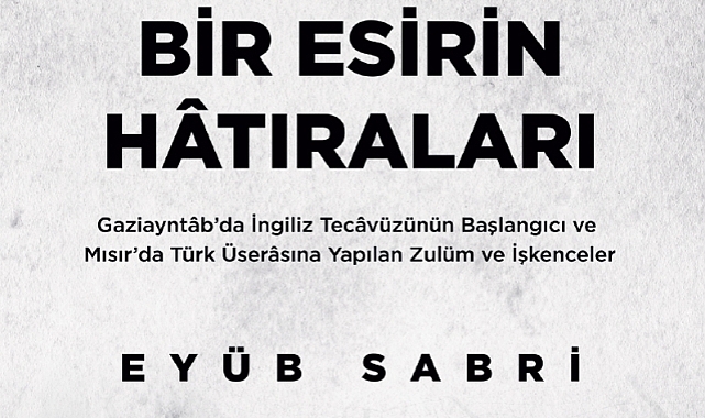 Gazikültür, Tarihe Işık Tutan “Bir Esirin Hatıraları” Eserini Okuyucuyla Buluşturdu